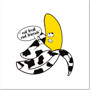 Banana in a black and white onesie saying ''Eat fruit not friends'' Posters and Art